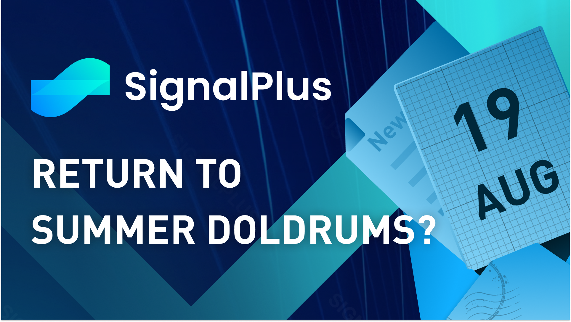 SignalPlus宏观分析特别版：Return to Summer Doldrums?